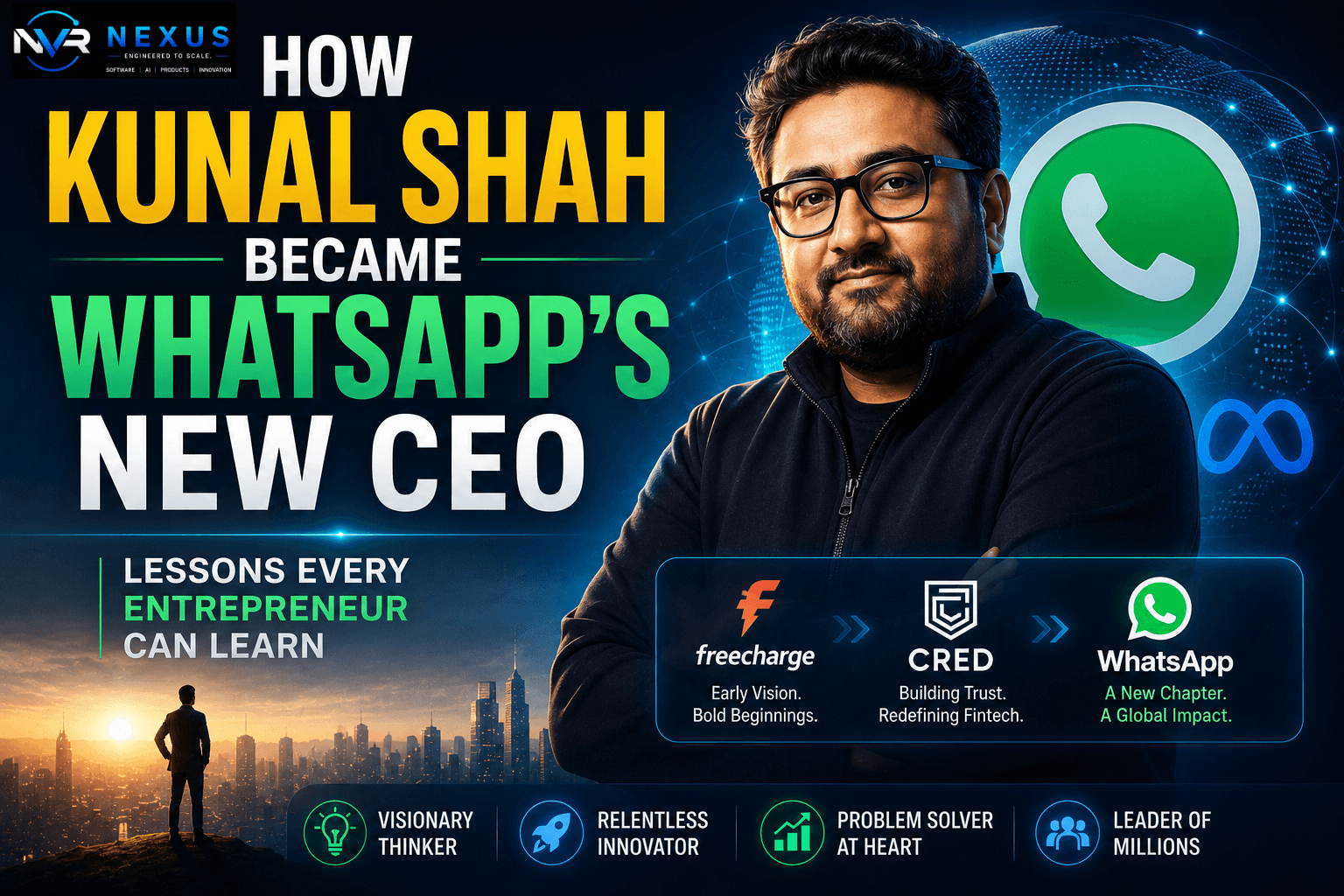 How Kunal Shah Became WhatsApp's New CEO: Lessons Every Entrepreneur Can Learn